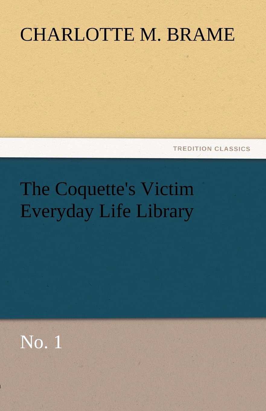 The Coquette's Victim Everyday Life Library,Used