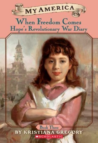 When Freedom Comes: Hope's Revolutionary War Diary (My America),Used