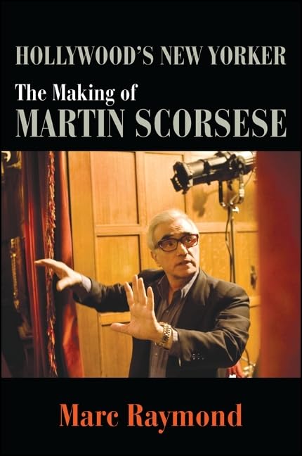 Hollywood'S New Yorker: The Making Of Martin Scorsese (Suny Series, Horizons Of Cinema),Used