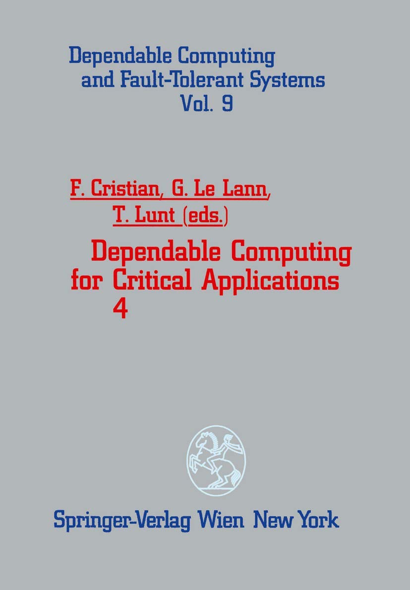 Dependable Computing for Critical Applications 4 (Dependable Computing and FaultTolerant Systems, 9),Used