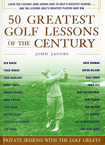 50 Greatest Golf Lessons Of The Century: Private Sessions With The Golf Greats,New