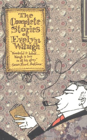 The Complete Stories Of Evelyn Waugh