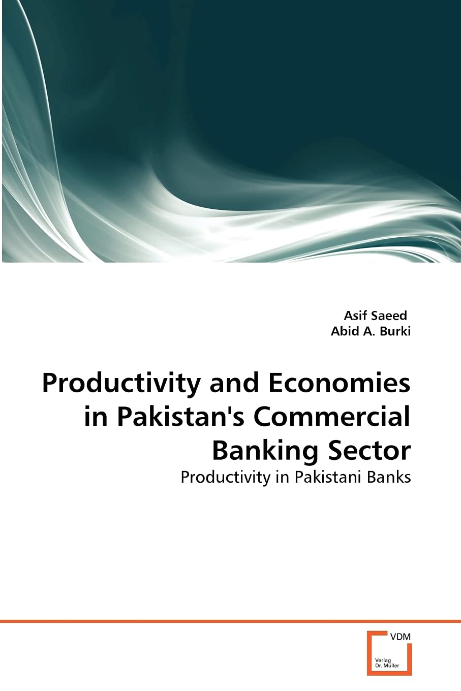 Productivity and Economies in Pakistan's Commercial Banking Sector: Productivity in Pakistani Banks,Used