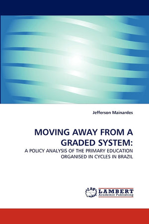 MOVING AWAY FROM A GRADED SYSTEM:: A POLICY ANALYSIS OF THE PRIMARY EDUCATION ORGANISED IN CYCLES IN BRAZIL,Used
