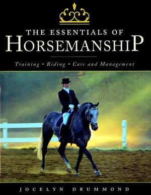 The Essentials of Horsemanship: Training, Riding, Care and Management (Howell Equestrian Library),Used