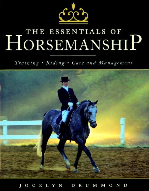 The Essentials of Horsemanship: Training, Riding, Care and Management (Howell Equestrian Library),Used