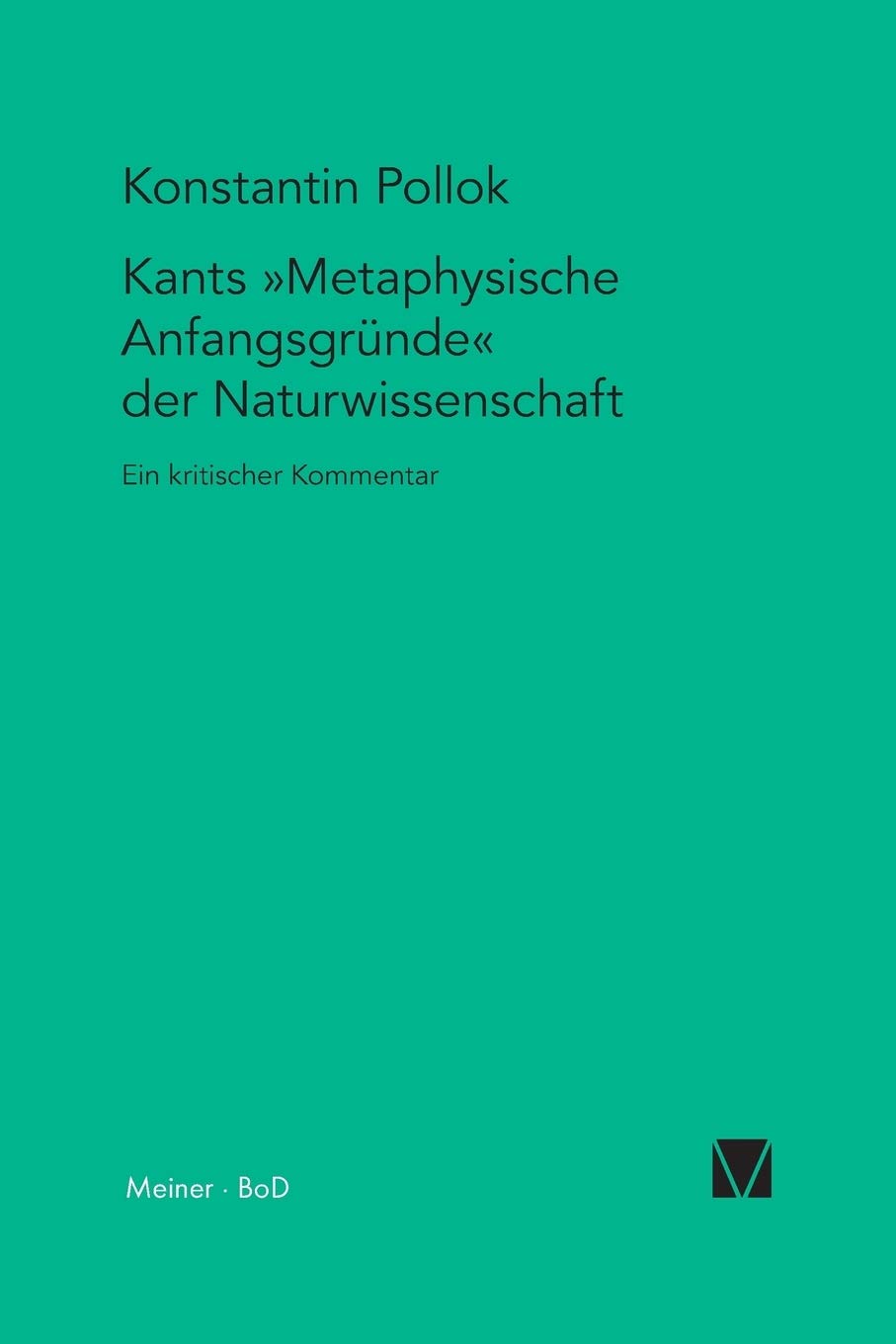 Kants Metaphysische Anfangsgrnde der Naturwissenschaft (German Edition),Used