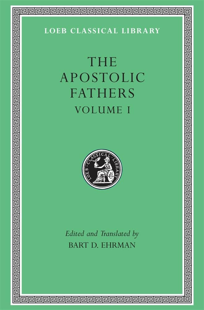 The Apostolic Fathers, Vol. 1: I Clement, Ii Clement, Ignatius, Polycarp, Didache (Loeb Classical Library) (Volume I),New