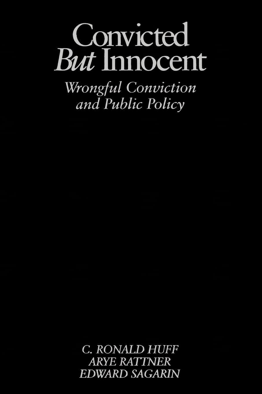 Convicted But Innocent: Wrongful Conviction And Public Policy,Used