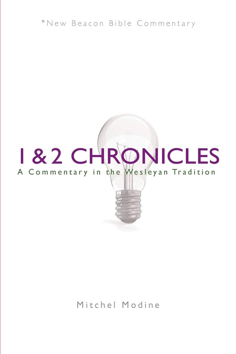 NBBC, 1 & 2 Chronicles: A Commentary in the Wesleyan Tradition (New Beacon Bible Commentary),Used