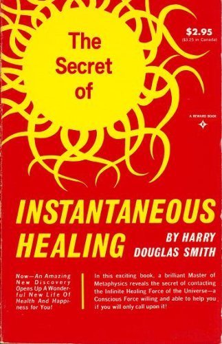 The Secret Of Instantaneous Healing,New