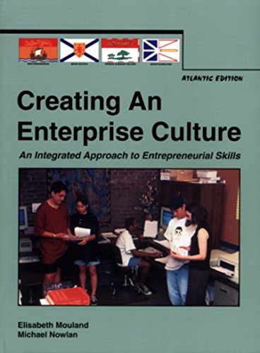 Creating An Enterprise Culture: Atlantic Canadian Edition,New