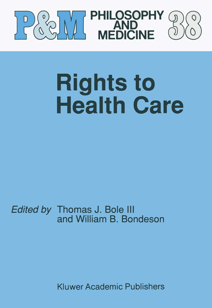 Rights to Health Care (Philosophy and Medicine, 38),Used