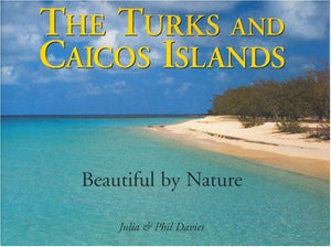 The Turks & Caicos Islands: Beautiful by Nature,Used