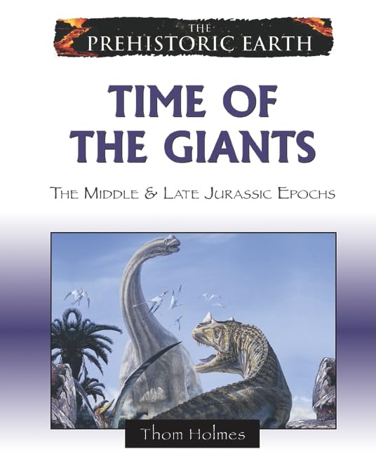 Time of the Giants: The Middle & Late Jurassic Epochs (Prehistoric Earth),Used
