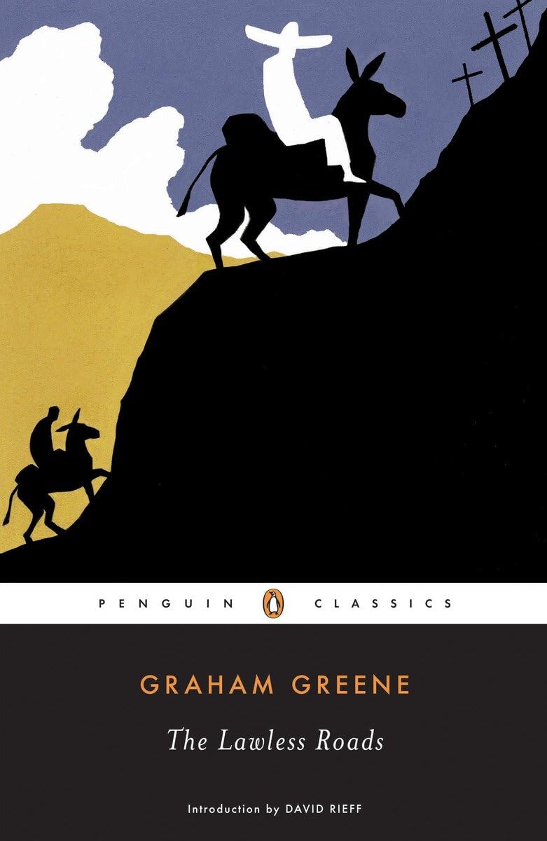 The Lawless Roads (Penguin Classics),New