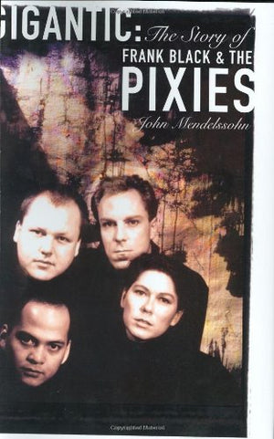 Gigantic: The Story of Frank Black & the Pixies,Used