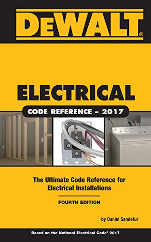 Dewalt Electrical Code Reference: Based On The 2017 Nec (Dewalt Series)