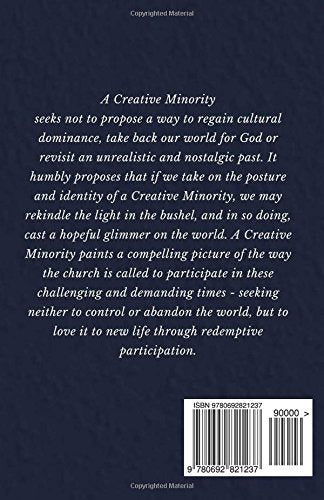 A Creative Minority: Influencing Culture Through Redemptive Participation,New