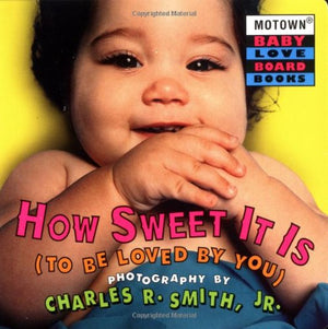 Motown: How Sweet It is to Be Loved by You (Motown Baby Love Board Books, 3),Used