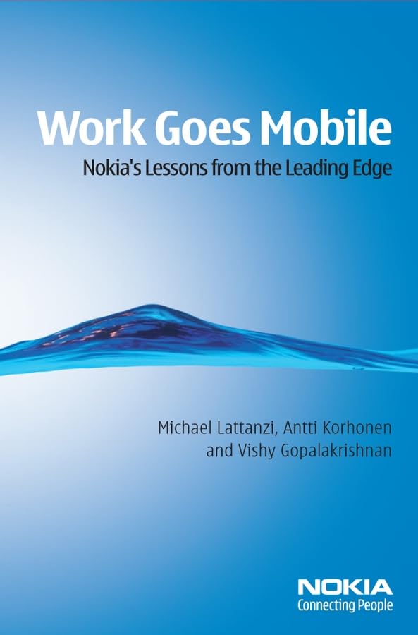 Work Goes Mobile: Nokia'S Lessons From The Leading Edge,Used