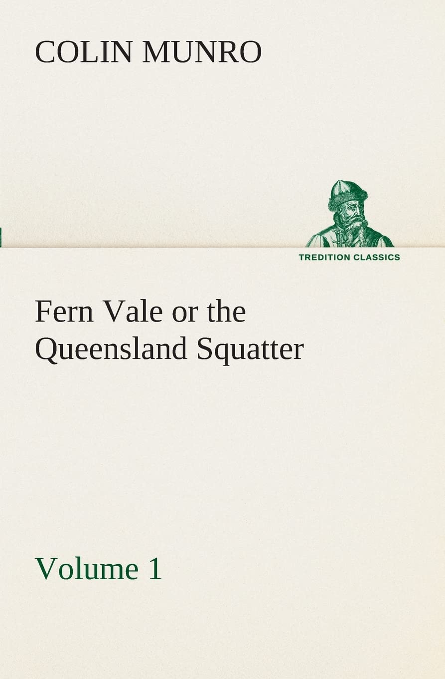 Fern Vale (Volume 1) or the Queensland Squatter,Used