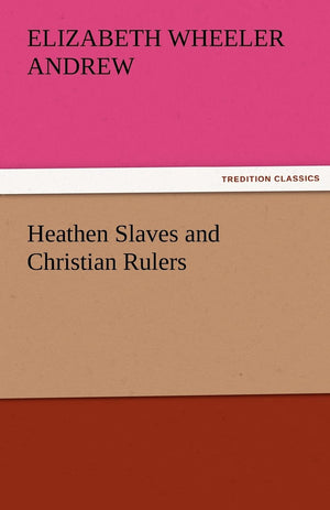 Heathen Slaves and Christian Rulers,Used
