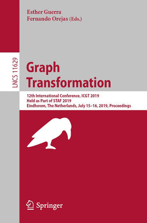 Graph Transformation: 12th International Conference, ICGT 2019, Held as Part of STAF 2019, Eindhoven, The Netherlands, July 151,Used