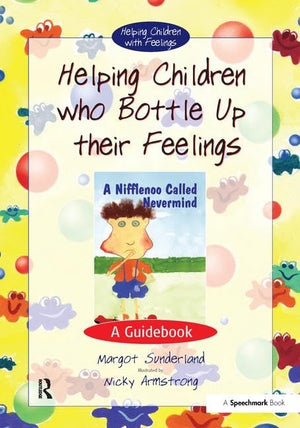 Helping Children Who Bottle Up Their Feelings: A Guidebook (Helping Children with Feelings),Used