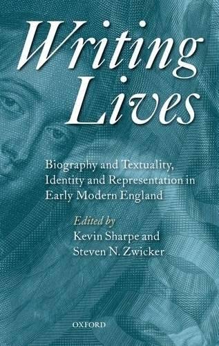 Writing Lives: Biography and Textuality, Identity and Representation in Early Modern England,Used