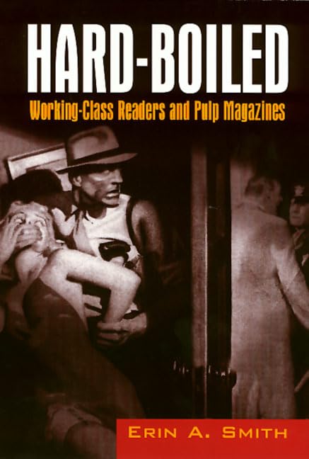 Hardboiled: Working Class Readers And Pulp Magazines,Used