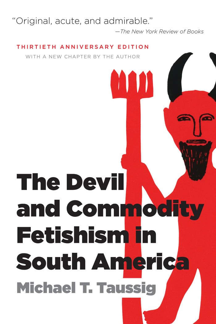 The Devil And Commodity Fetishism In South America