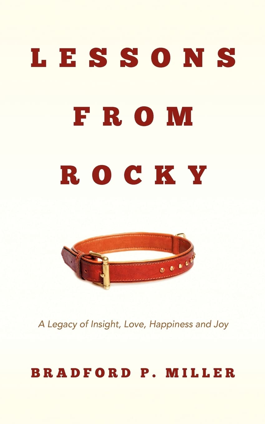 Lessons From Rocky: A Legacy Of Insight, Love, Happiness And Joy,Used