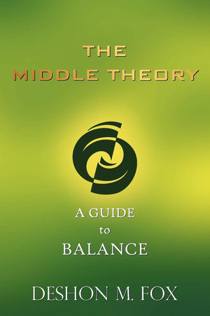 The Middle Theory: A Guide to Balance,Used