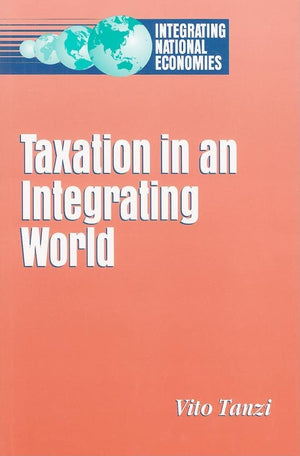 Taxation In An Integrating World (Integrating National Economies),Used