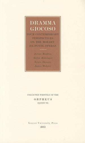 Dramma Giocoso: PostMillennial Encounters with the Mozart/Da Ponte Operas (Collected Writings of the Orpheus Institute),Used