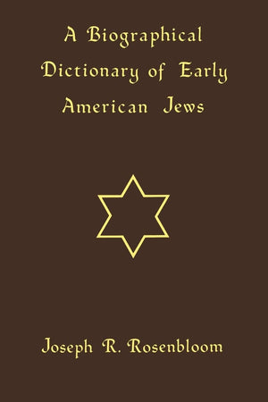 A Biographical Dictionary Of Early American Jews: Colonial Times Through 1800,Used