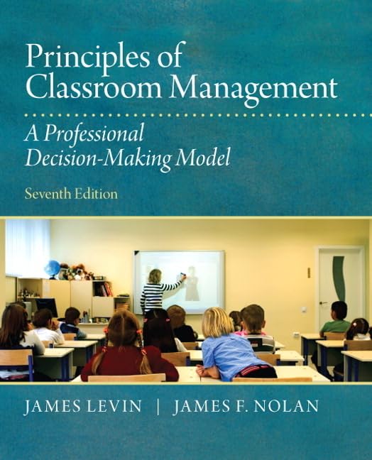Principles of Classroom Management: A Professional DecisionMaking Model,Used