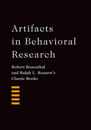 Artifacts in Behavioral Research: Robert Rosenthal and Ralph L. Rosnow's Classic Books,Used