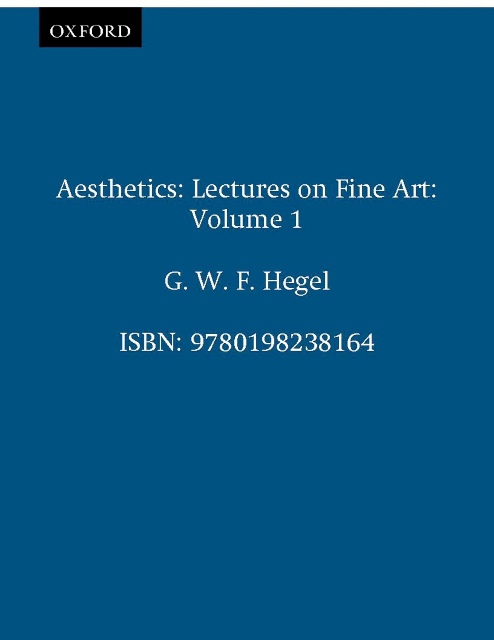 Hegel'S Aesthetics: Lectures On Fine Art, Vol. I,New