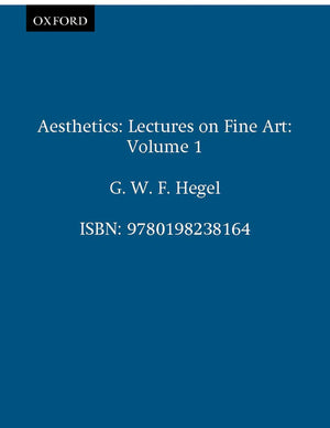 Hegel'S Aesthetics: Lectures On Fine Art, Vol. I,New
