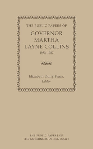 The Public Papers Of Governor Martha Layne Collins, 19831987 (Public Papers Of Governors Of Kentucky),Used