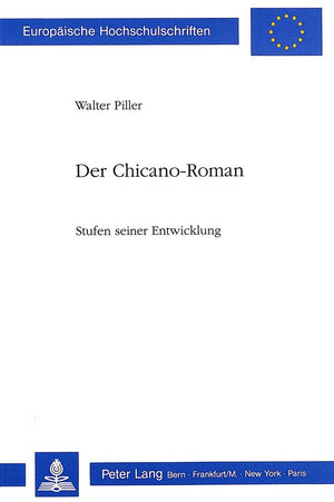 Der ChicanoRoman: Stufen seiner Entwicklung (Europische Hochschulschriften / European University Studies / Publications Univers
