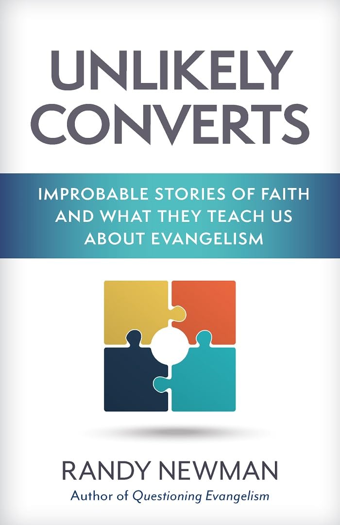 Unlikely Converts: Improbable Stories of Faith and What They Teach Us About Evangelism,Used