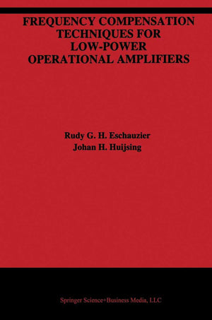 Frequency Compensation Techniques for LowPower Operational Amplifiers (The Springer International Series in Engineering and Com,Used