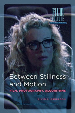 Between Stillness and Motion: Film, Photography, Algorithms (Amsterdam University Press  Film Culture in Transition),Used