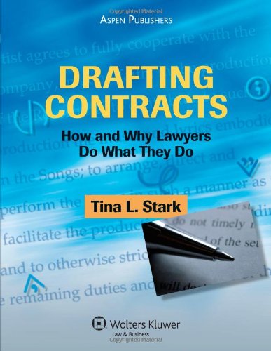 Drafting Contracts: How and Why Lawyers Do What They Do,New