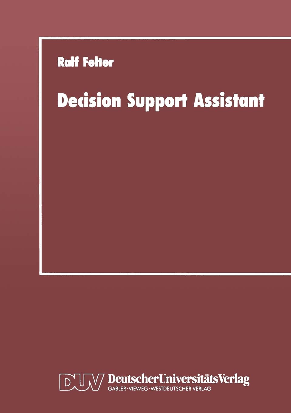 Decision Support Assistant: Ein Konzept fr ein SoftwareVerwaltungssystem, mit dem vorhandene Software effizient zu leistungsfhi,Used