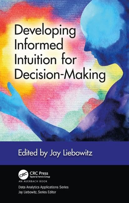 Developing Informed Intuition for DecisionMaking (Data Analytics Applications),New