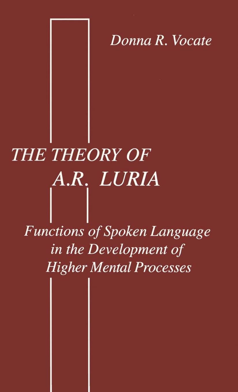 The Theory of A. R. Luriia: Functions of Spoken Language in the Development of Higher Mental Processes,Used